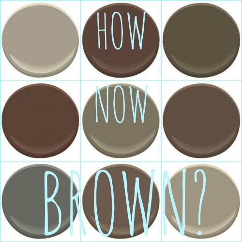 BENJAMIN MOORE: ASHLEY GRAY, BARRISTA, CHAR BROWN, CHOCOLATE SUNDAE, FAIRVIEW TAUPE, FRENCH PRESS, KENDALL CHARCOAL, MUSTANG,  WEIMERANER